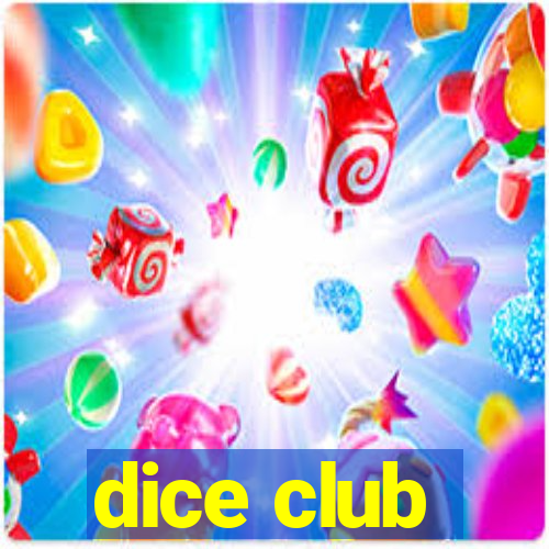 dice club